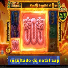 resultado do natal cap